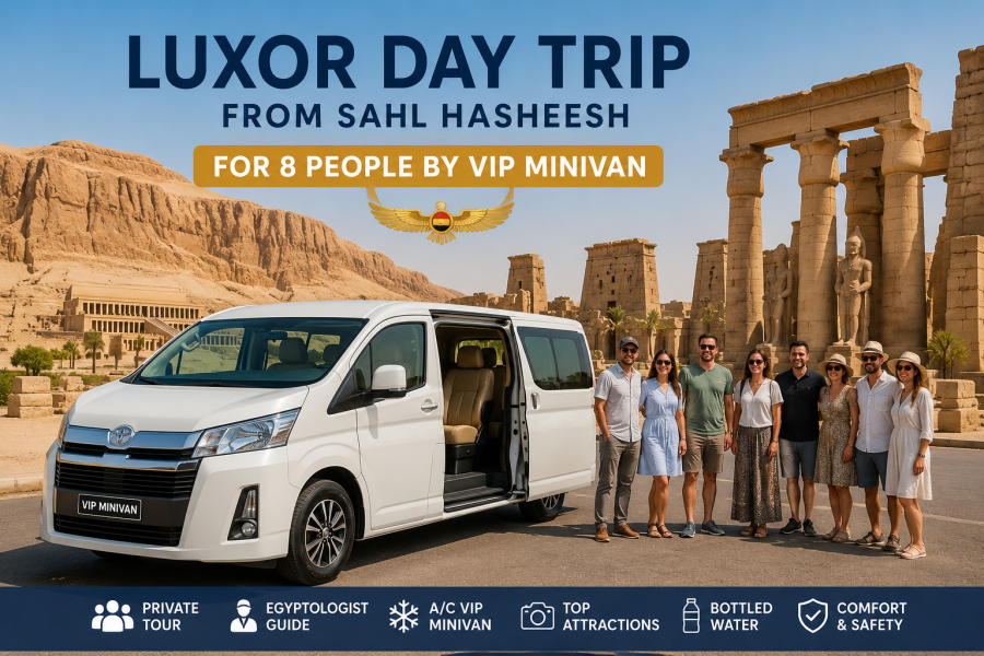 Luxor Day Trip from Sahl Hasheesh for 8 People by VIP Minivan